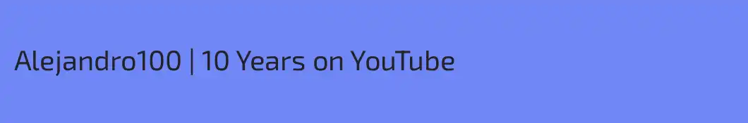 Alejandro100 | 10 Years on YouTube